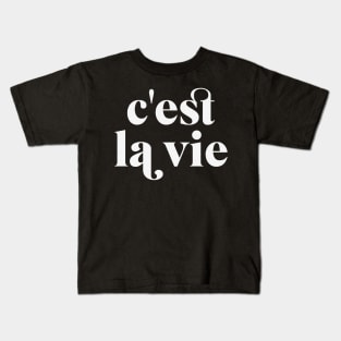 C'est La Vie French Phrase Such is Life Kids T-Shirt